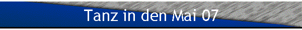 Tanz in den Mai 07